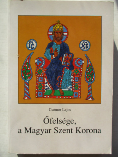 Csomor Lajos - felsge, a Magyar Szent Korona