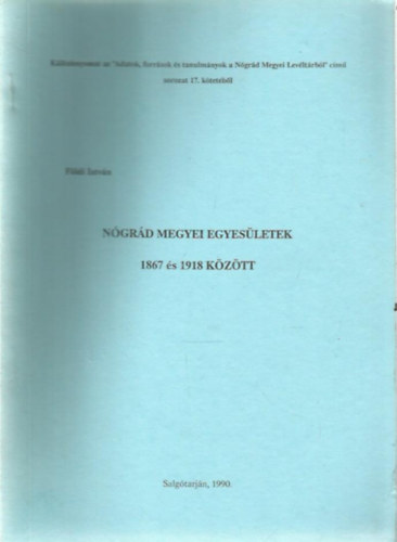 F�ldi Istv�n - N�gr�d megyei egyes�letek 1867 �s 1918 k�z�tt