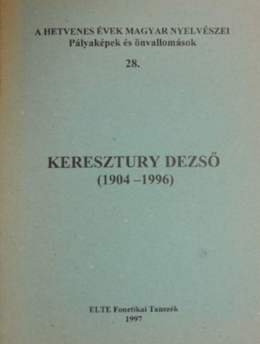 Bolla Klmn  (szerk.) - Keresztury Dezs (1904-1996)