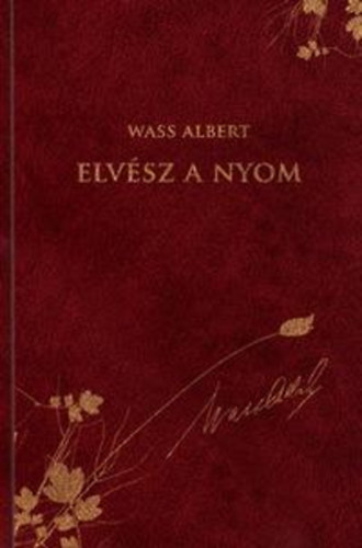 Szabolcsi Borb�la  Wass Albert (Szerk.) - Elv�sz a nyom (Wass Albert d�szkiad�s 16.)