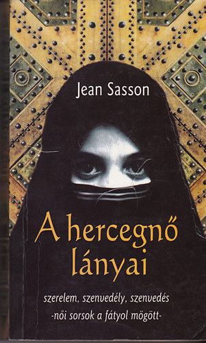 Jean Sasson - A hercegn lnyai - Szerelem, szenvedly, szenveds-ni sorsok a ftyol mgtt