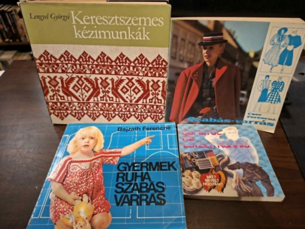 Bajzáth Ferencné, Cser Ferencné, Lengyel Györgyi Vámos Magda szakmai lektor - 4 db kézimunka kötet: Gombtól az estélyi ruháig, Gyermekruha szabás-varrás, Szabás-varrás, Keresztszemes kézimunkák