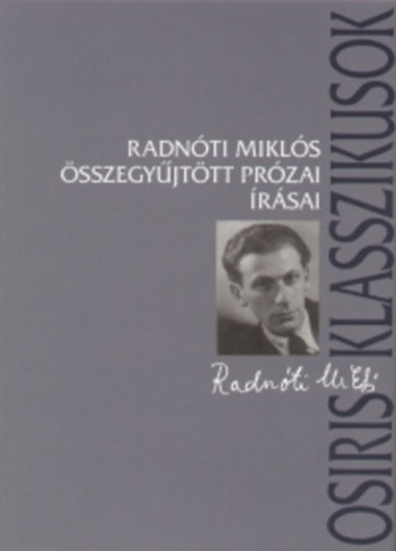 Radnóti Miklós - Radnóti Miklós összegyűjtött prózai írásai
