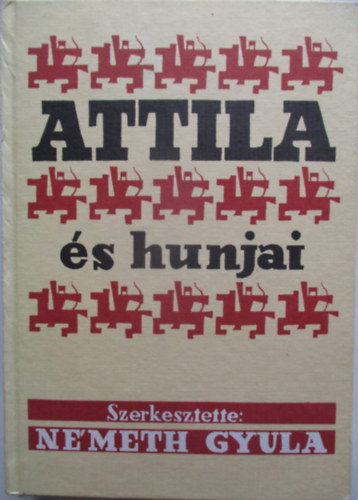 Nmeth Gyula - Attila s hunjai