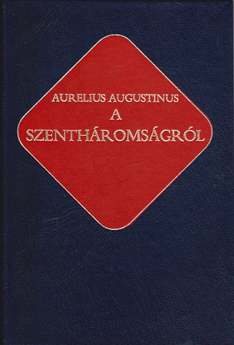 Aurelius Augustinus - A szenthromsgrl (keresztny rk 10.)