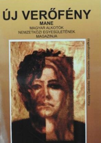 Fazekas Val�ria - �j ver�f�ny 2019/1-2. Magyar Alkot�k Nemzetk�zi Egyes�let�nek Magazinja - Irodalmi-m�v�szeti-kult�r�lis magazin - II. �vfolyam, 1-2. sz�m