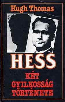 Hugh Thomas - Hess: Kt gyilkossg trtnete