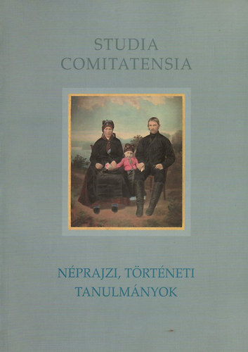 Farkas Rozlia   (szerkeszt) - Nprajzi, trtneti tanulmnyok (Studia Comitatensia 29)
