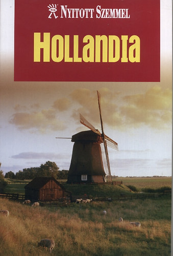 Kossuth Kiad - Hollandia - Nyitott szemmel sorozat