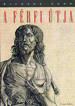 Richard Rohr - A f�rfi �tja I-II.