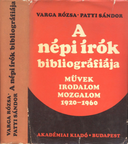 Varga Rzsa-Patyi Sndor - A npi rk bibliogrfija (Mvek, irodalom, mozgalom 1920-1960)