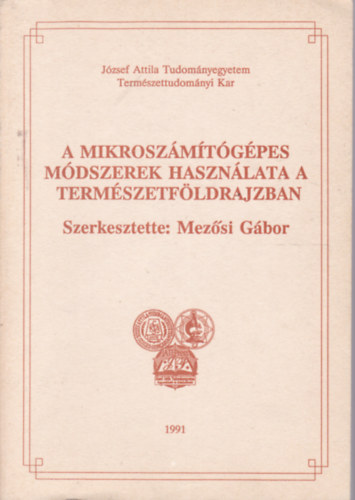 Mezsi Gbor - A mikroszmtgpes mdszerek hasznlata a termszetfldrajzban