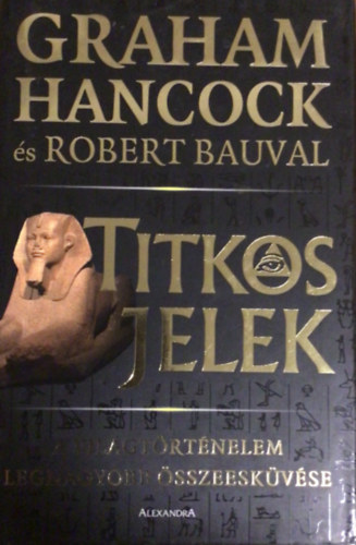Robert Bauval Graham Hancock - Titkos jelek - A vil�gt�rt�nelem legnagyobb �sszeesk�v�se