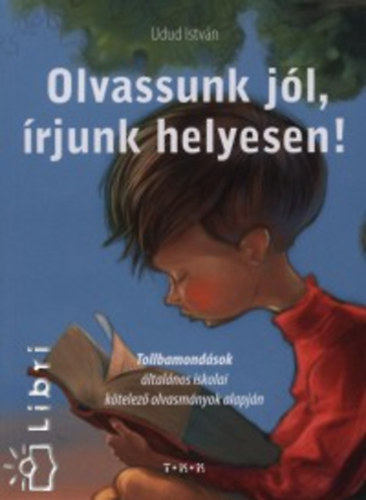Udud István - Olvassunk jól, írjunk helyesen!