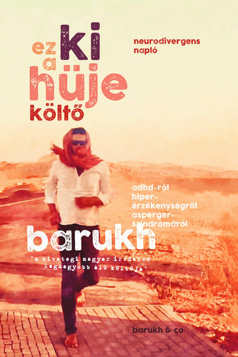 Barukh - Ki ez a hüje költő - neurodivergens napló