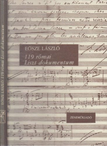 Esze Lszl - 119 rmai Liszt-dokumentum (dediklt)