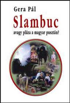 Gera Pl - Slambuc avagy plza a magyar pusztn?