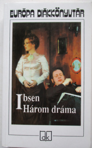 Henrik Ibsen - H�rom dr�ma