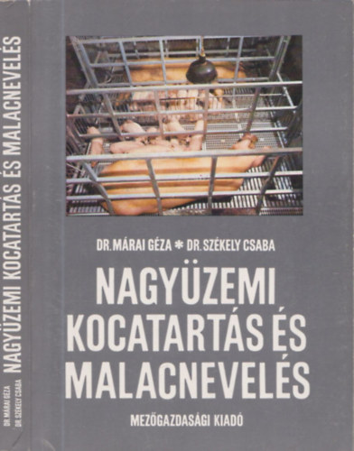 Dr. Mrai Gza - Dr. Szkely Csaba - Nagyzemi kocatarts s malacnevels