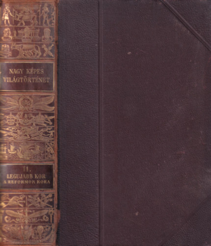 Marczali Henrik  (szerk.) - Nagy k�pes vil�gt�rt�net 11. A leg�jabb kor. A reformok kora