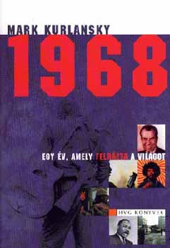 Mark Kurlansky - 1968 - Egy �v, amely felr�zta a vil�got