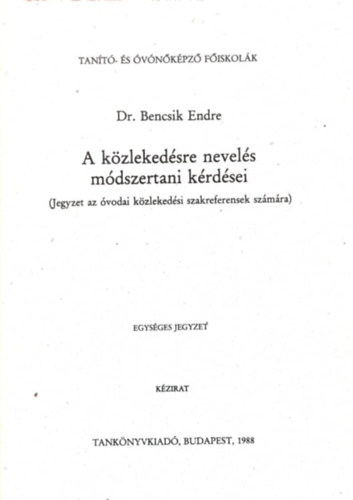 Dr. Bencsik Endre - Kzlekedsre nevels mdszertani krdsei