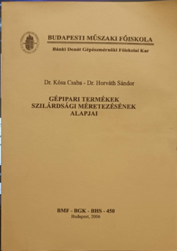 Horvth Sndor dr. Ksa Csaba dr. - Gpipari termkek szilrdsgi mretezsnek alapjai