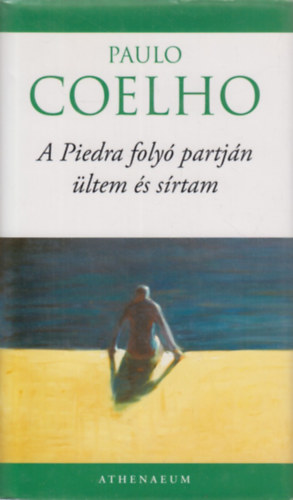 Paulo Coelho - A Piedra foly� partj�n �ltem �s s�rtam