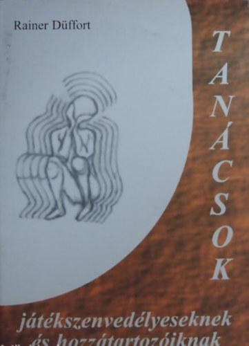 Rainer Dffort - Tancsok jtkszenvedlyeseknek s hozztartoziknak