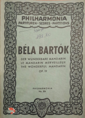 Bla Bartk The Wonderful Mandarin (Der Wunderbare Mandarin, Le Mandarin Merveilleux) OP. 19 Philharmonia No. 304