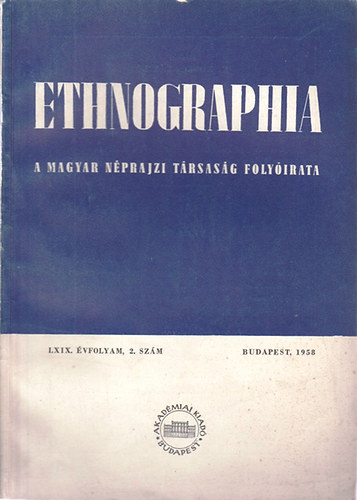 K. Kovcs Lszl  (szerk.) - Ethnographia - A Magyar Nprajzi Trsasg folyirata  LXIX. vfolyam, 2. szm 1958
