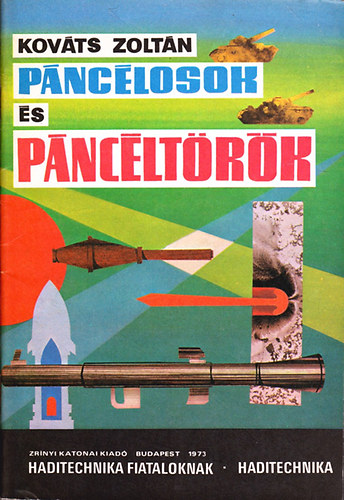 Kov�ts Zolt�n - P�nc�losok �s p�nc�lt�r�k (Haditechnika fiataloknak)