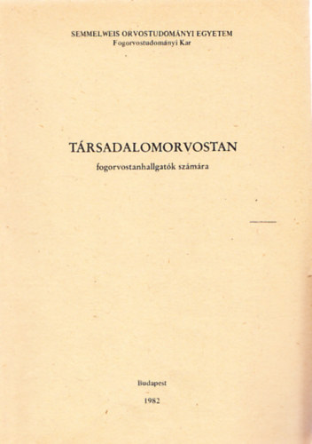Simon Tam�s  (szerk.) - T�rsadalomorvostan fogorvostanhallgat�k sz�m�ra