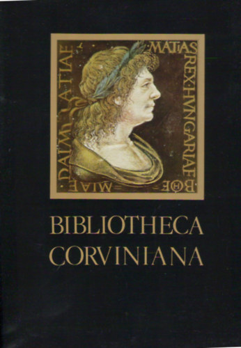 Csapodi Csaba - Csapodin Grdonyi Klra - Bibliotheca Corviniana