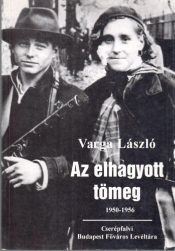 Varga Lszl - Az elhagyott tmeg 1950-1956