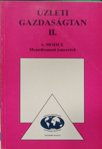 Joanovicsné Kerekes Mária - Üzleti gazdaságtan II. - 6 modul - Menedzsment ismeretek