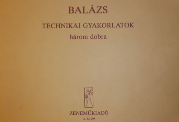 Balzs Oszkr - Technikai gyakorlatok hrom dobra