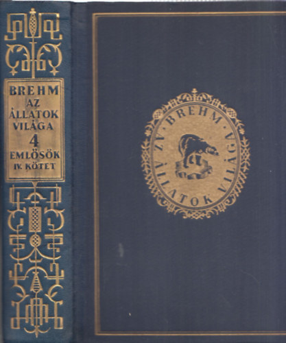 Alfred Brehm - Az �llatok vil�ga 4. (Eml�s�k IV.)