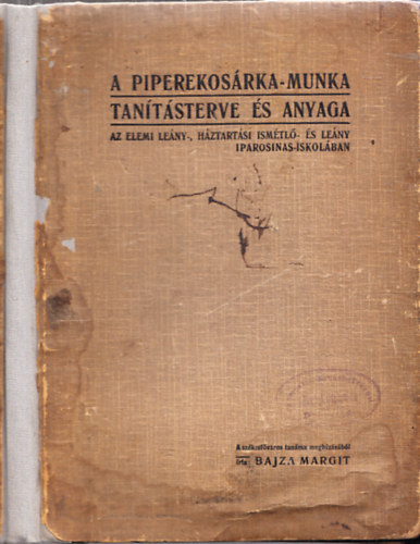 Bajza Margit - A piperekosrka-munka tantsterve s anyaga