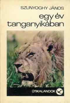 Szunyoghy Jnos - Egy v Tanganyikban