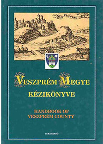 Dr. Kasza Sndor  (fszerk.) - Veszprm megye kziknyve I-II. (Magyarorszg megyei kziknyvei 18.)