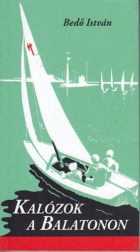 Bedő István - Kalózok a Balatonon