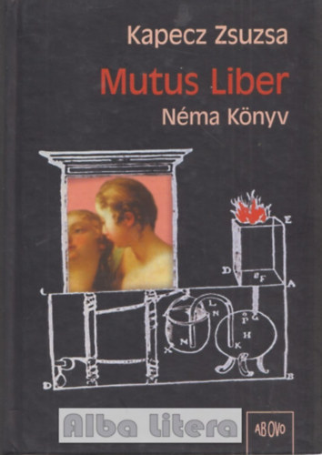 Kapecz Zsuzsa - Mutus liber - N�ma k�nyv