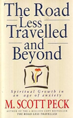 M.Scott Peck - the road less travelled and beyond