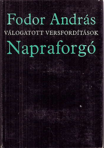 Fodor Andr�s - Napraforg� (v�logatott m�ford�t�sok)