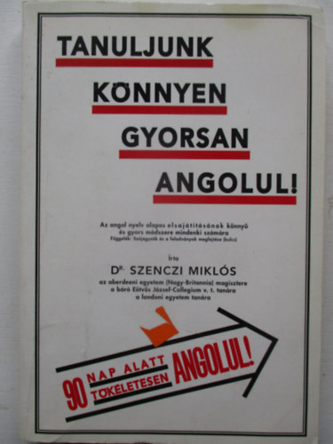 Dr. Szenczi Mikl�s - Tanuljunk k�nnyen gyorsan angolul!