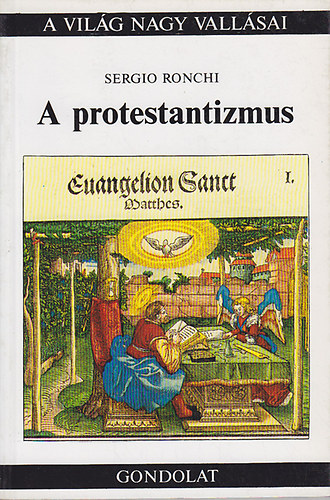 Sergio Ronchi - A protestantizmus (A vil�g nagy vall�sai)