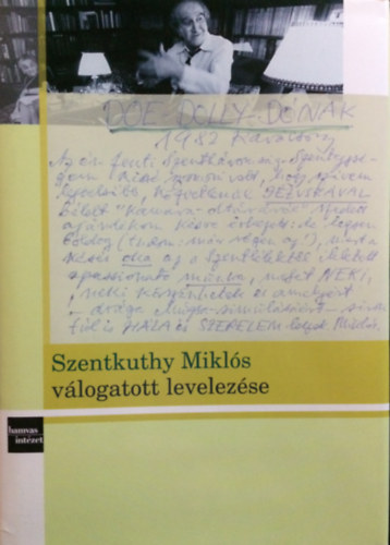 Tompa Mária (szerk.) - Szentkuthy Miklós Válogatott Levelezése
