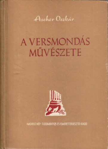 Ascher Oszk�r - A versmond�s m�v�szete �s a sz�npadi besz�d