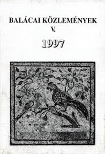 Palgyi K. Szilvia  (szerk.) - Balcai kzlemnyek V. 1997